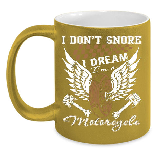 I Dream I'm A Motorcycle Coffee Mug, I Love Motorcycle Coffee Cup