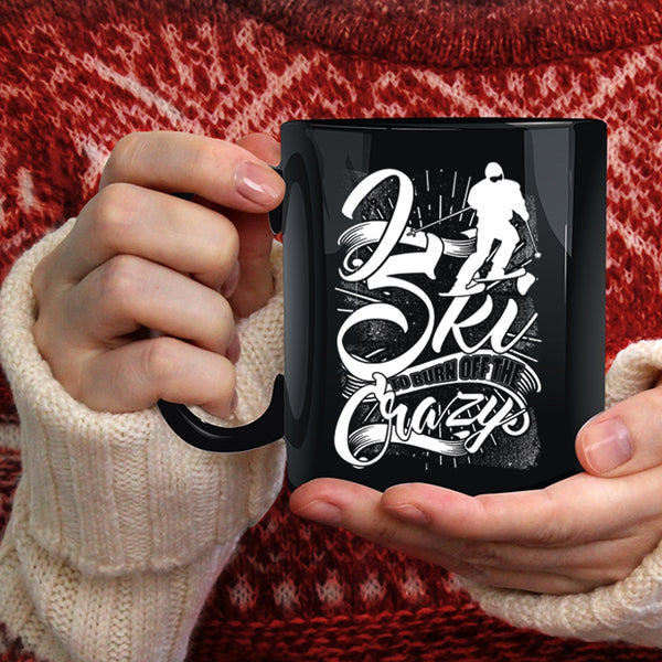 I Sky To Burn Off The Crazy Coffee Mug, Funny Skiing Coffee Cup