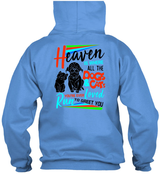 Heaven Is Where All The Dogs And Cats T Shirt, I Love My Dog T Shirt