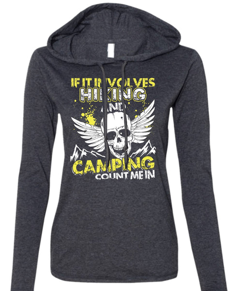If It Involves Hiking T Shirt, Camping Count Me In T Shirt (Anvil Ladies Ringspun Hooded)