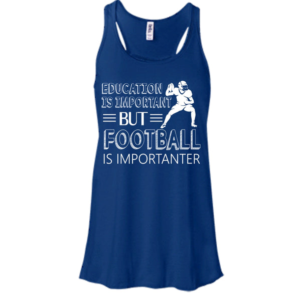 Education Is Important Shirt, Butt Football Is Importanter Shirt