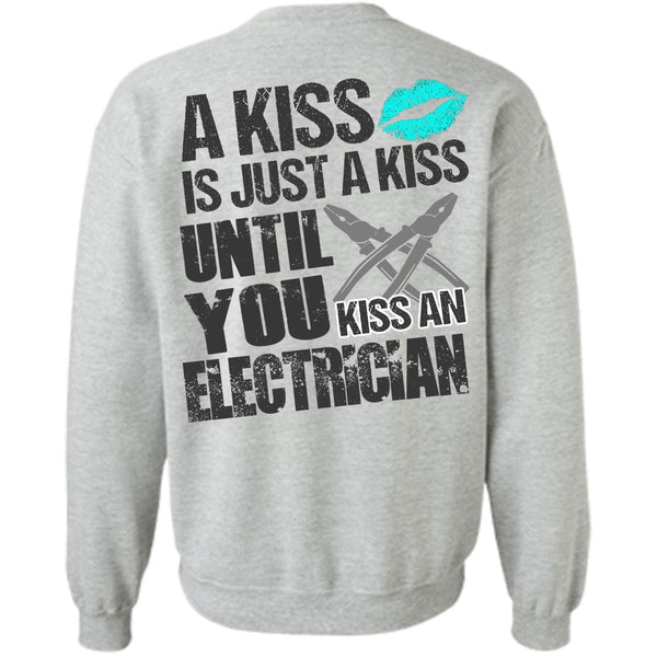 A Kiss T Shirt, Kiss An Electrician Sweatshirt