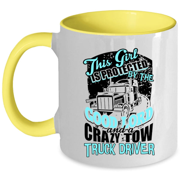 Crazy Trucker Coffee Mug, This Girl Is Protected By A Crazy Tow Truck Driver Accent Mug