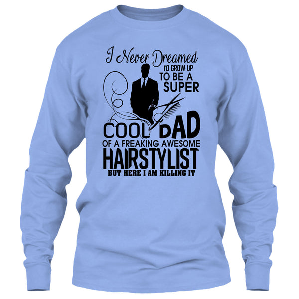 To be A Cool Dad T Shirt, Awesome Hairstylist Dad T Shirt