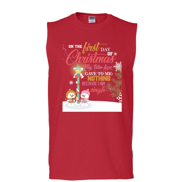 On The First Day Of Christmas T Shirt, My True Love Gave To me Nothing T Shirt, Cool T Shirt (Men's Cotton Sleeveless)