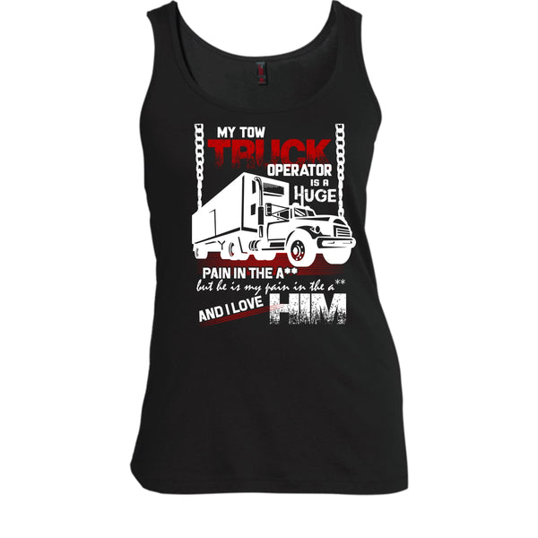 My Tow Truck Operator T Shirt, I Love Him Tank Top