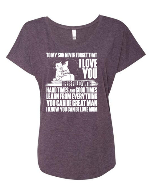 To My Son Never Forget T Shirt, I Love You T Shirt, Cool Shirt (Ladies' Triblend Dolman Sleeve)