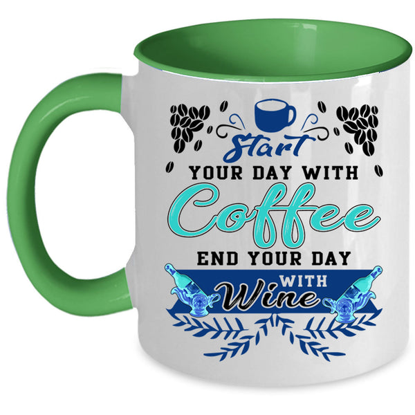 End Your Day With Wine Coffee Mug, Start Your Day With Coffee Accent Mug