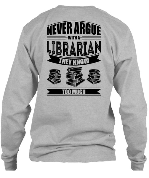 Never Argue With A Librarian T Shirt, I Love Reader T Shirt