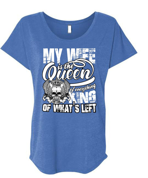 My Wife Is The Queen T Shirt, I'm The King T Shirt, Cool Shirt (Ladies' Triblend Dolman Sleeve)