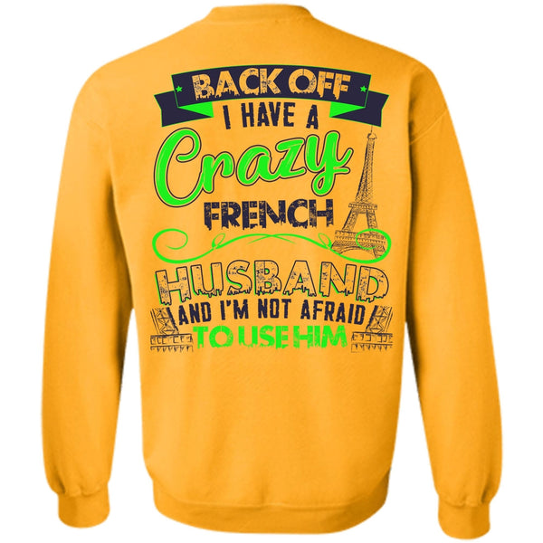 I Love Husband T Shirt, I Have A Crazy French Husband Sweatshirt