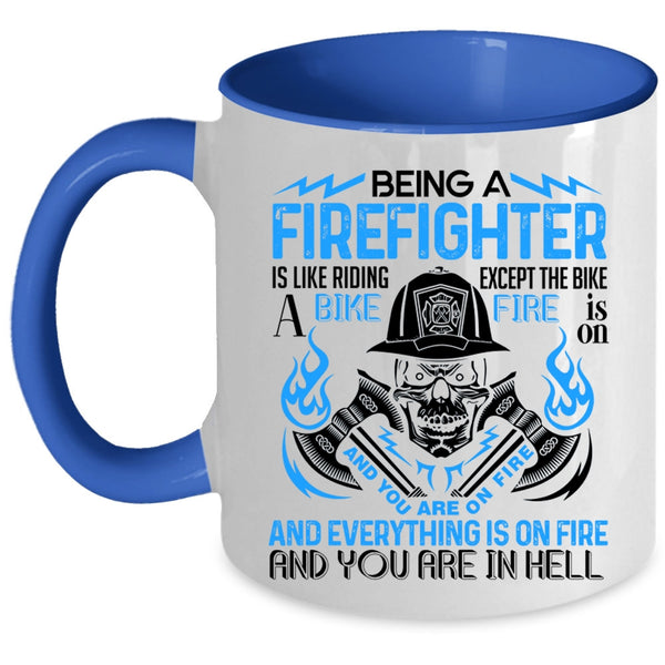 Best Firefighter Coffee Mug, Being A Firefighter Accent Mug