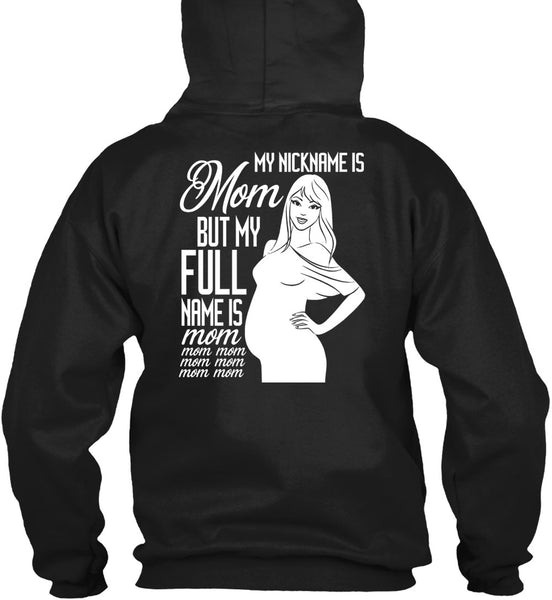 My Nickname Is Mom T Shirt, My Full Name Is Mom T Shirt