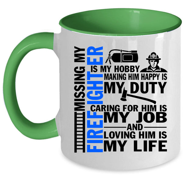 Loving Him Is My Life Coffee Mug, Don't Mess With Firefighter Accent Mug