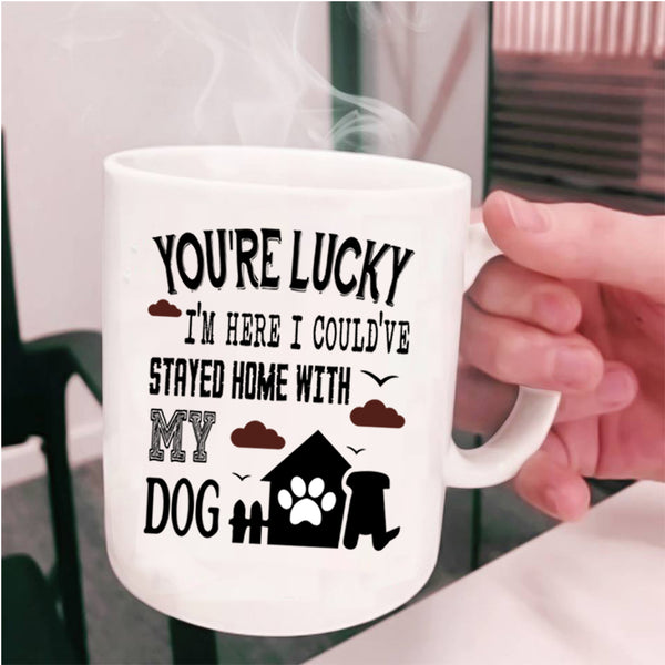 Cute Coffee Mug, I Could've Stayed Home With My Dog Cup