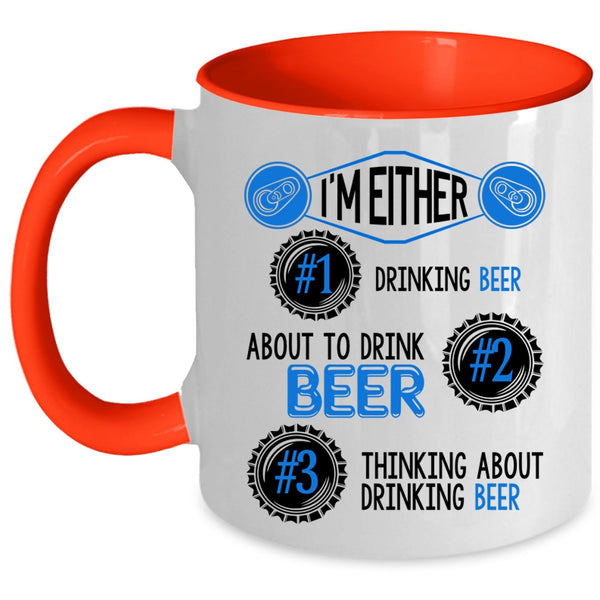 Thinking About Drinking Beer Coffee Mug, I'm Either About To Drink Beer Accent Mug