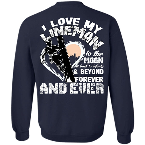 Moon And Back T Shirt, Being A Lineman Sweatshirt