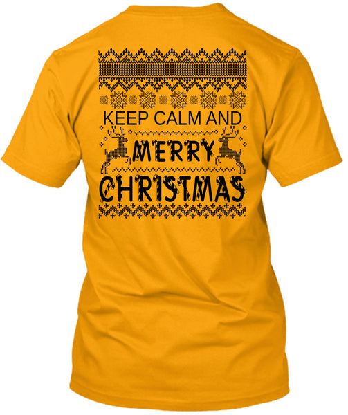 Keep Calm And Merry Christmas T Shirt, Happy New Year T Shirt