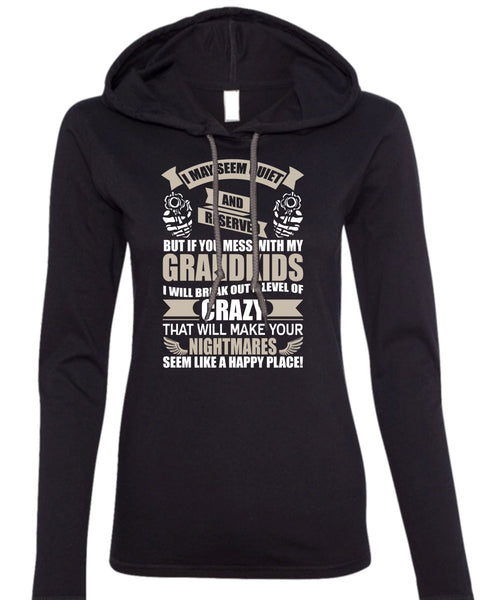 You Mess With My Grandkids T Shirt, Make Your Nightmares T Shirt (Anvil Ladies Ringspun Hooded)