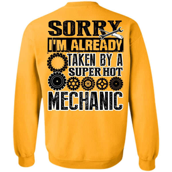 Being A Mechanic T Shirt, I'm Already Taken By A Mechanic Sweatshirt