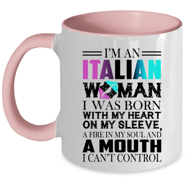 I Was Born With My Heart Coffee Mug, I'm An Italian Woman Accent Mug