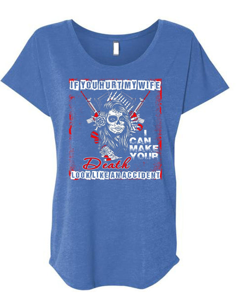 If You Hurt My Wife T Shirt, Death Look Like An Accident T Shirt, Cool Shirt (Ladies' Triblend Dolman Sleeve)