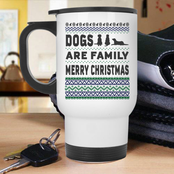 Merry Christmas Travel Mug, Dogs Are Family Mug