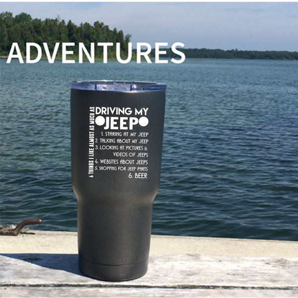 6 Things I Like Almost As Much As Driving My Jeep Tumbler 30 oz Stainless Steel, Cute Travel Mug