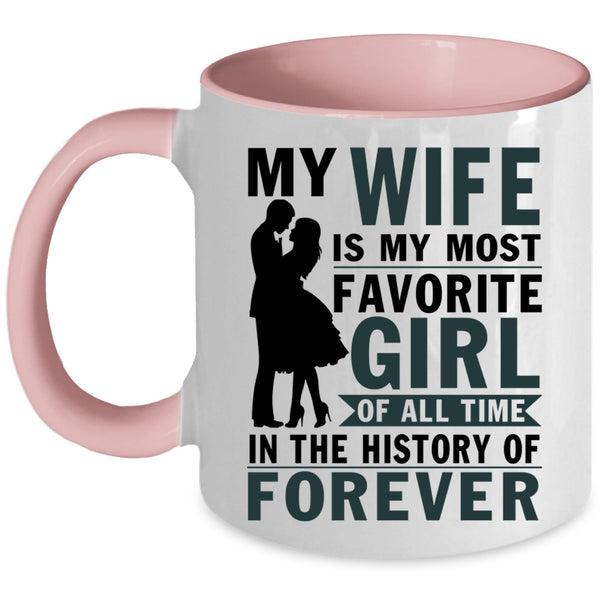 Cool Married Coffee Mug, My Wife Is My Most Favorite Girl Accent Mug