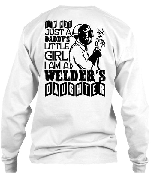 I Am A Welder's Daughter T Shirt, Being A Welder T Shirt