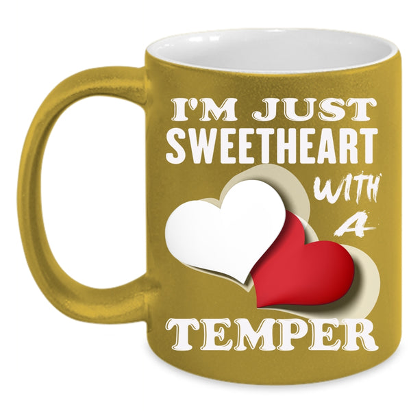 I'm Just Sweetheart With A Temper Coffee Mug, Cute Coffee Cup