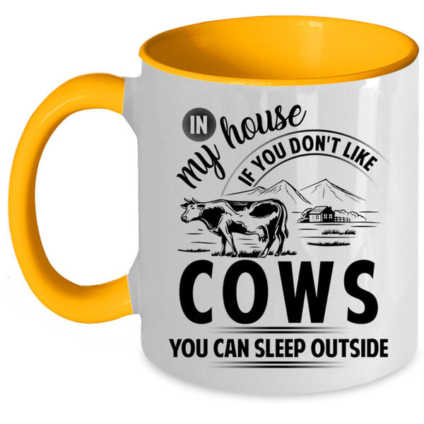 You Can Sleep Outside Coffee Mug, If You Don't Like Cows Accent Mug