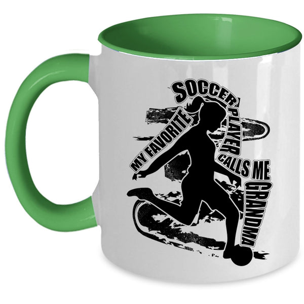 Funny Coffee Mug, My Favorite Soccer Player Calls Me Grandma Accent Mug