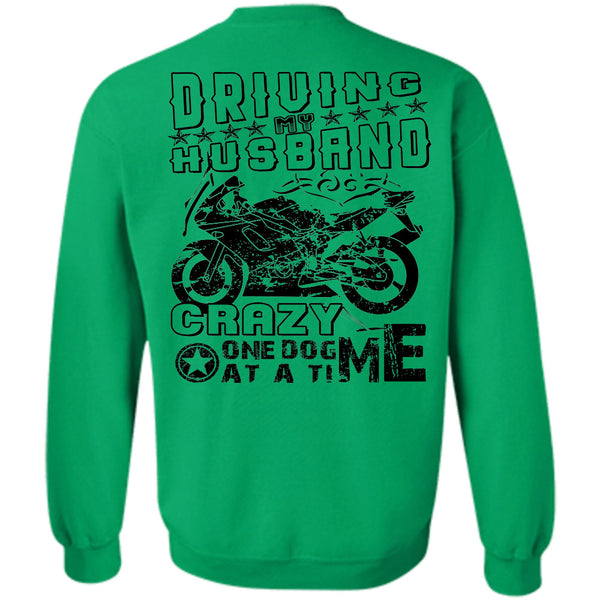 Sport T Shirt, Driving Husband Crazy One Dog Me At A Time Sweatshirt