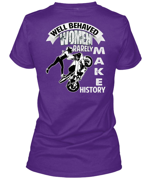 Well Behaved Women T Shirt, Rarely Make History T Shirt