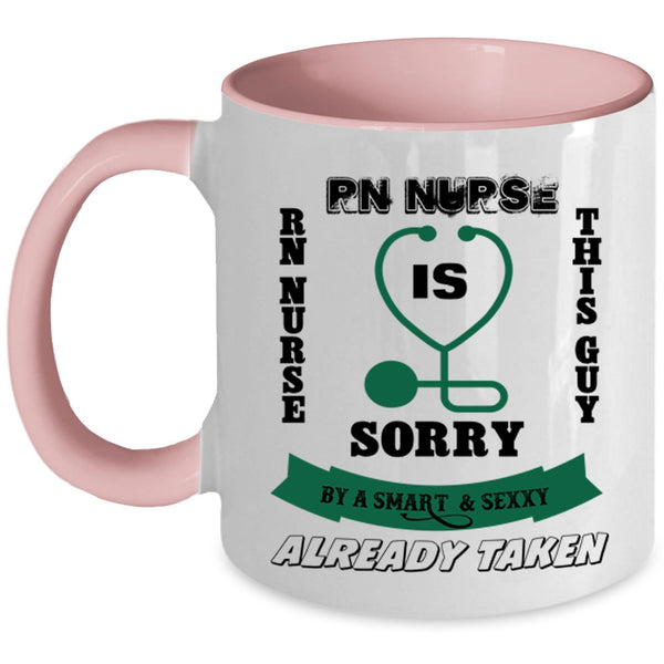 Gift For Husband Coffee Mug, Taken By A Smart RN Nurse Accent Mug