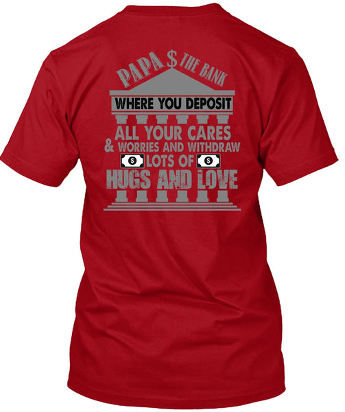 Papa The Bank T Shirt, Hugs And Love T Shirt
