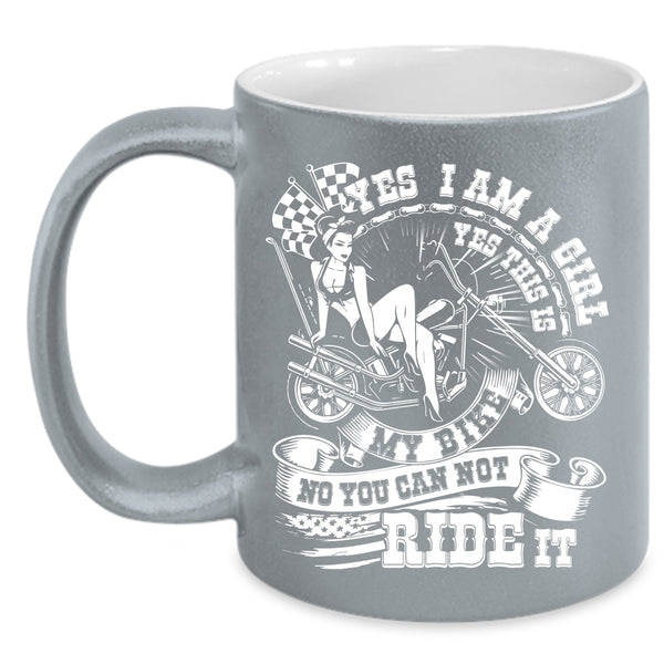 I Am A Girl Coffee Mug, This Is My Bike You can Not Ride It Coffee Cup