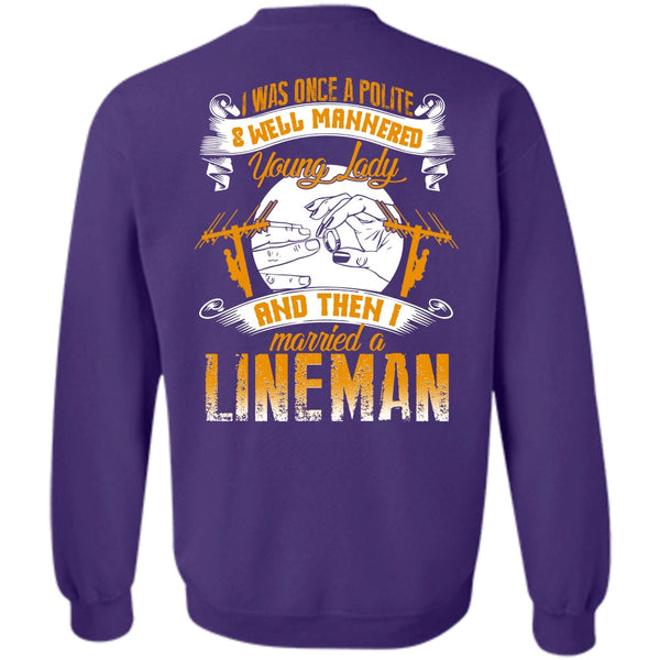Well Mannered Young Lady T Shirt, I Love Lineman Sweatshirt