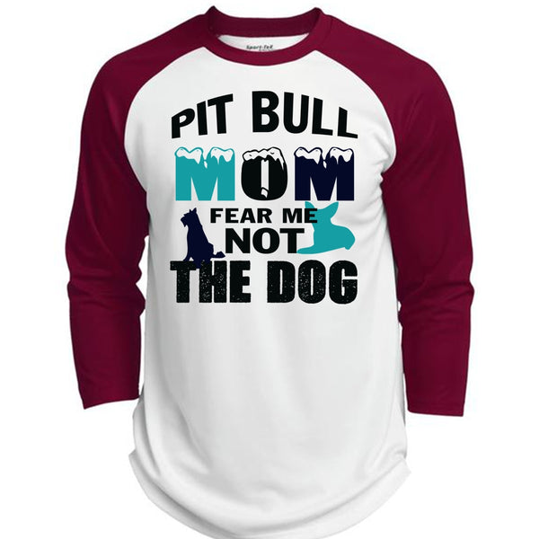 Pit Bull Mom Fear Me Not The Dog T Shirt, My Pets T Shirt, Mother's Day T Shirt  (Polyester Game Baseball Jersey)