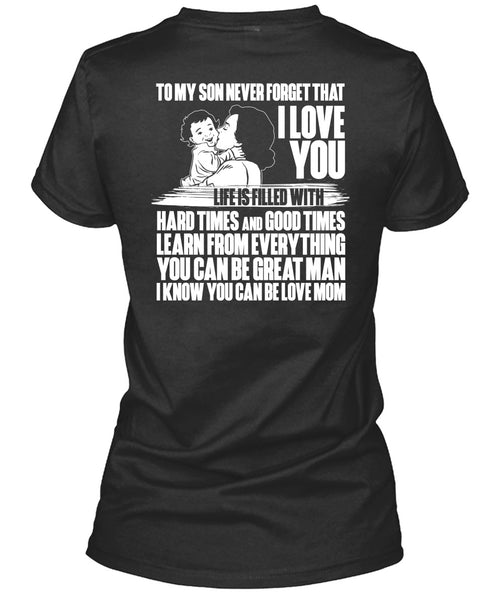 To My Son Never Forget T Shirt, I Love You T Shirt