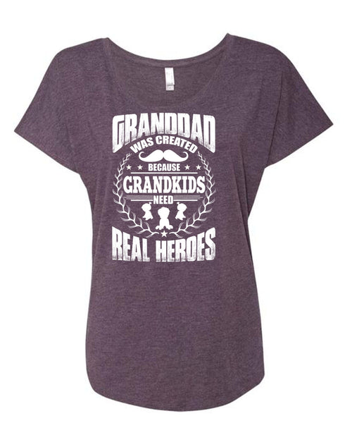 Granddad Was Created T Shirt, Grandkids Need T Shirt, Cool Shirt (Ladies' Triblend Dolman Sleeve)
