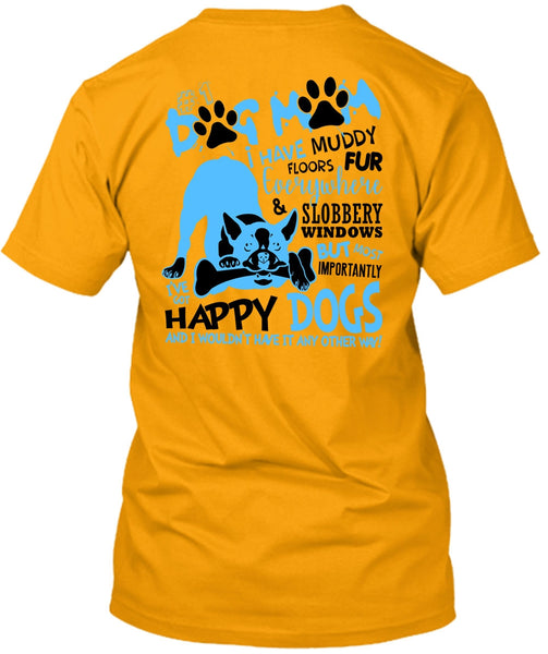 Dog Mom I Have Muddy Floor T Shirt, I Love My Dog T Shirt