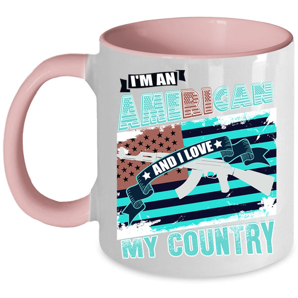 I Love My Country Coffee Mug, I'm An American Accent Mug