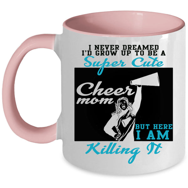 Awesome Mom Coffee Mug, I'd Grow Up To Be A Cute Cheer Mom Accent Mug