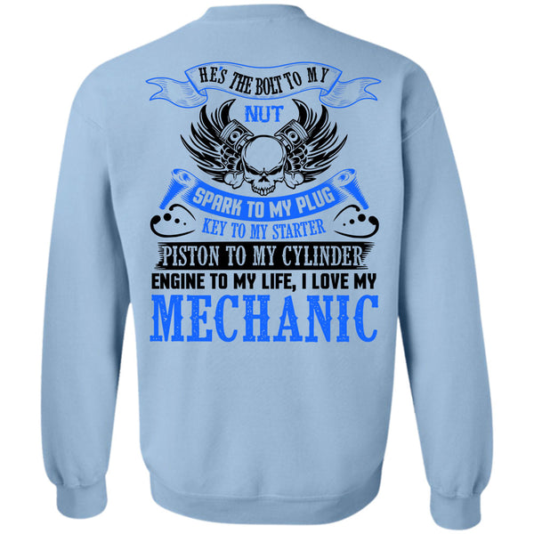 Being A Mechanic T Shirt, I Love My Mechanic Sweatshirt