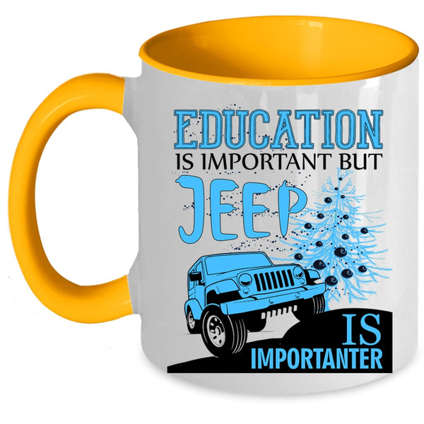 Jeep Is Importanter Coffee Mug, Education Is Important Accent Mug