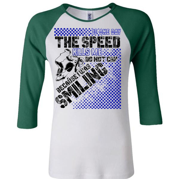 One Day The Speed Kills Me Do Not Cry T Shirt, I Love Biker T Shirt, Awesome T-Shirts