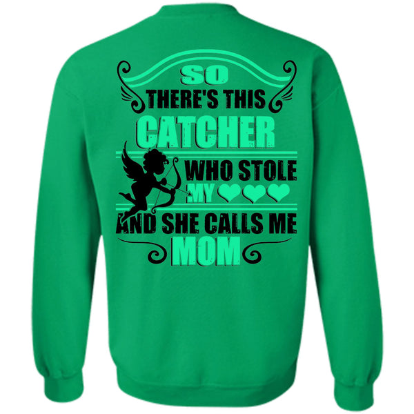 Being A Mommy T Shirt, So There's This Catcher Who Stole My Heart Sweatshirt