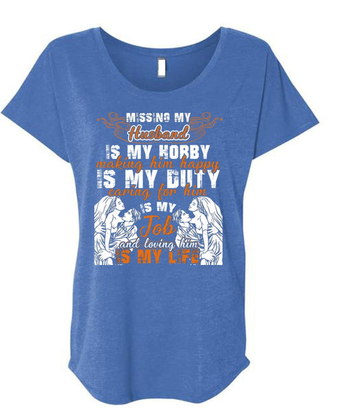 Missing My Husband T Shirt, Loving Him Is My Life T Shirt, Cool Shirt (Ladies' Triblend Dolman Sleeve)